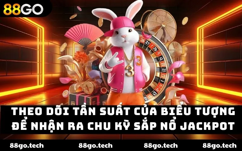 Theo dõi tần suất của biểu tượng để nhận ra chu kỳ sắp nổ jackpot
